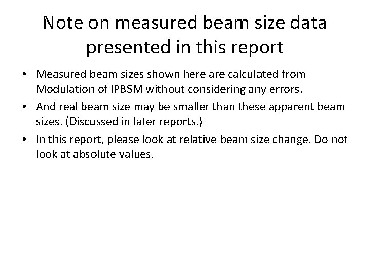 Note on measured beam size data presented in this report • Measured beam sizes