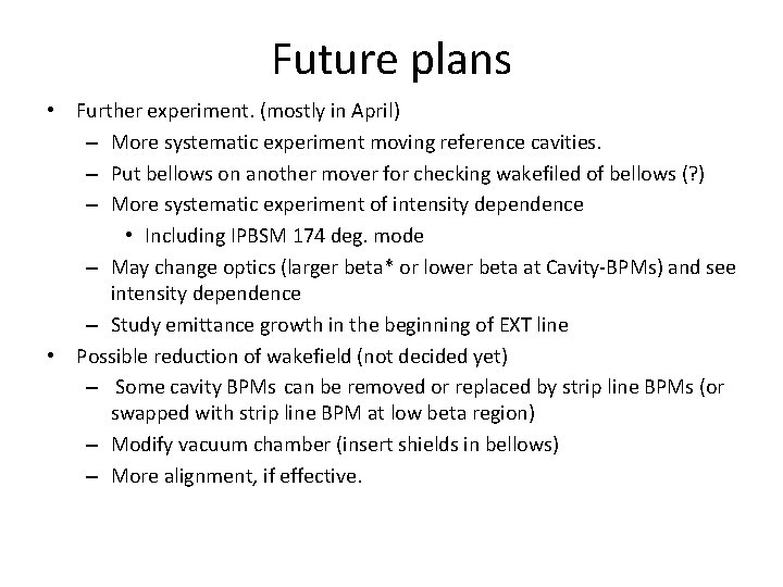 Future plans • Further experiment. (mostly in April) – More systematic experiment moving reference