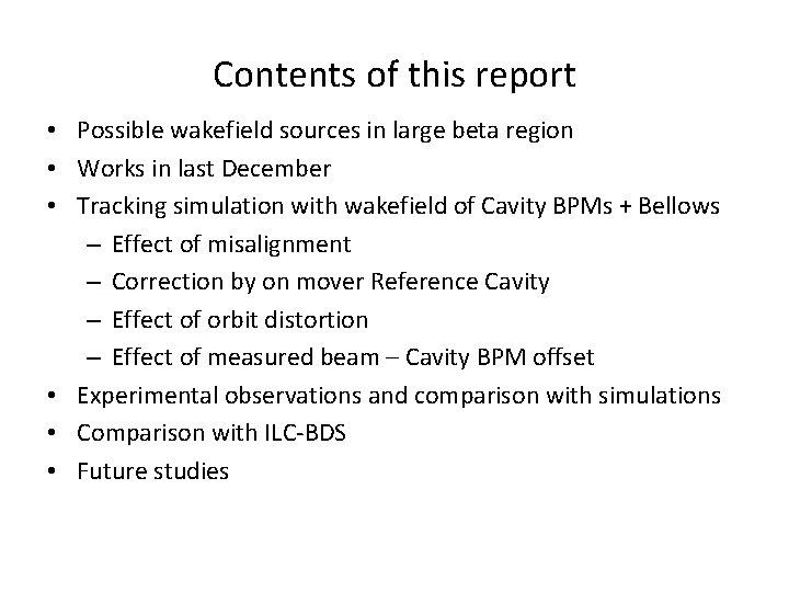 Contents of this report • Possible wakefield sources in large beta region • Works