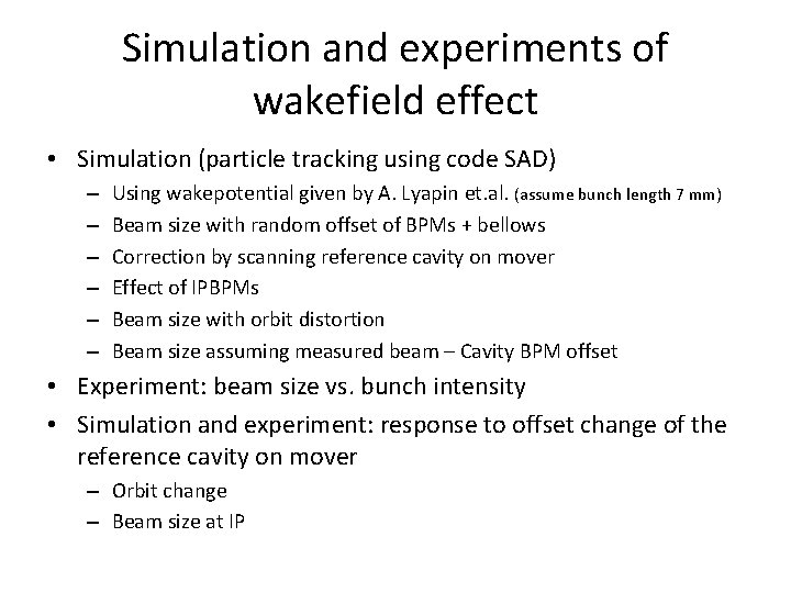 Simulation and experiments of wakefield effect • Simulation (particle tracking using code SAD) –