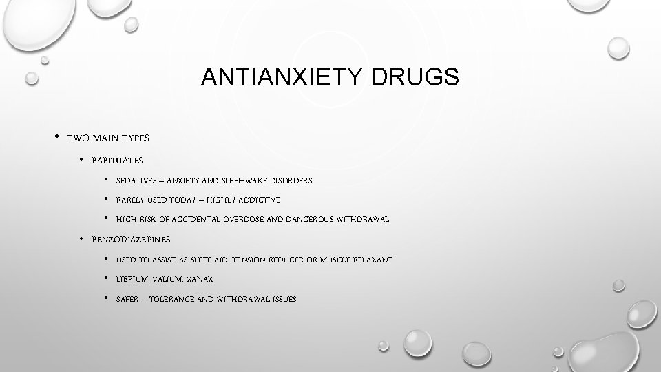 ANTIANXIETY DRUGS • TWO MAIN TYPES • BABITUATES • SEDATIVES – ANXIETY AND SLEEP-WAKE