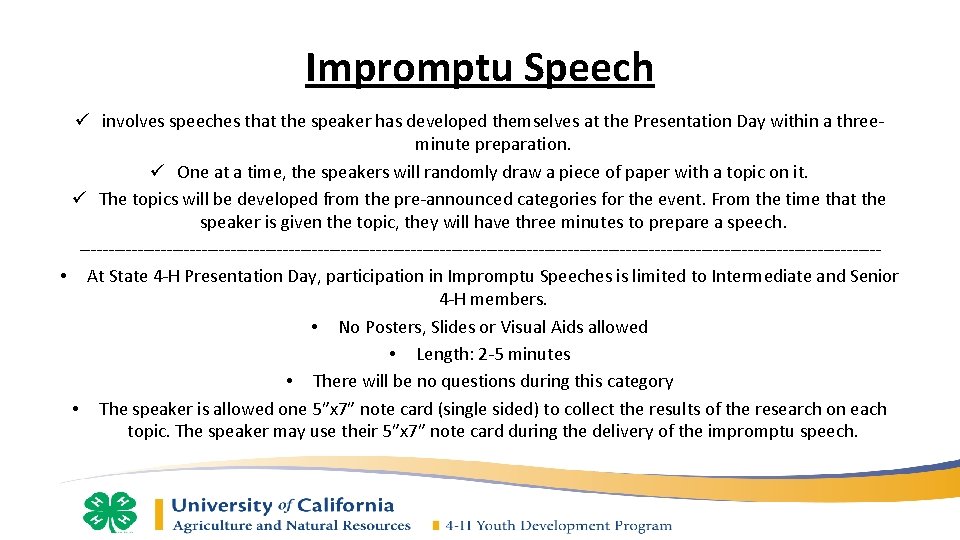 Impromptu Speech ü involves speeches that the speaker has developed themselves at the Presentation