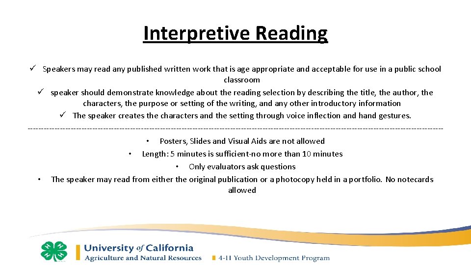 Interpretive Reading ü Speakers may read any published written work that is age appropriate