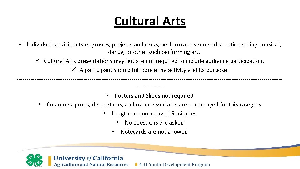 Cultural Arts ü Individual participants or groups, projects and clubs, perform a costumed dramatic