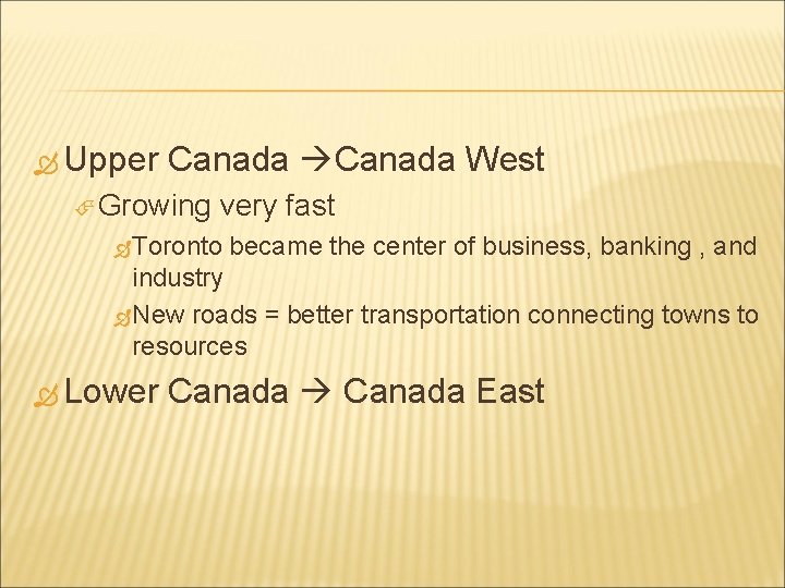  Upper Canada West Growing very fast Toronto became the center of business, banking
