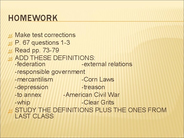 HOMEWORK Make test corrections P. 67 questions 1 -3 Read pp. 73 -79 ADD