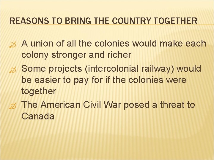 REASONS TO BRING THE COUNTRY TOGETHER A union of all the colonies would make