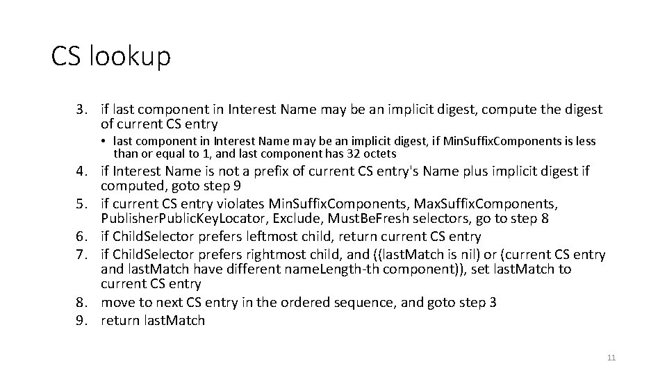 CS lookup 3. if last component in Interest Name may be an implicit digest, CS lookup 3. if last component in Interest Name may be an implicit digest,