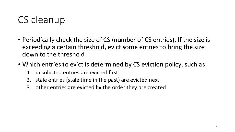 CS cleanup • Periodically check the size of CS (number of CS entries). If CS cleanup • Periodically check the size of CS (number of CS entries). If