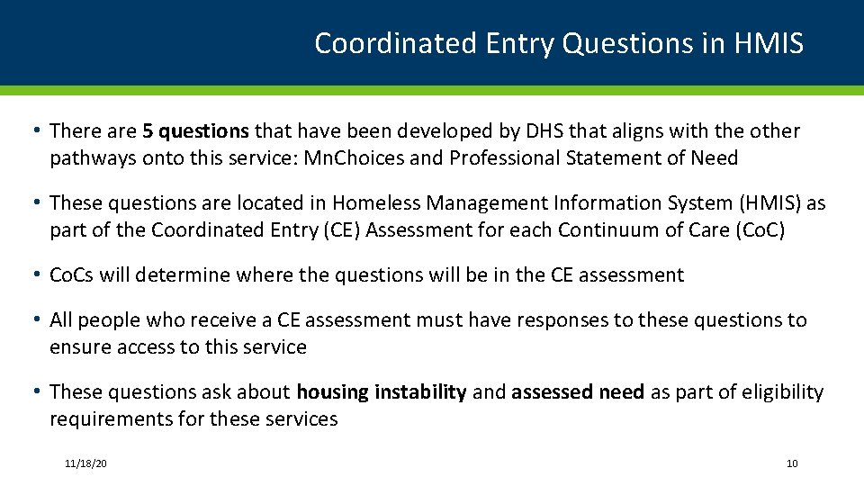 Coordinated Entry Questions in HMIS • There are 5 questions that have been developed