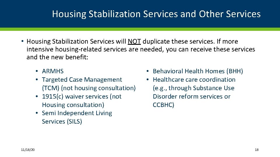 Housing Stabilization Services and Other Services • Housing Stabilization Services will NOT duplicate these