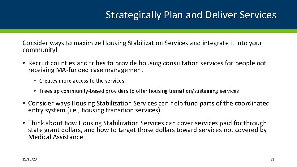 Strategically Plan and Deliver Services Consider ways to maximize Housing Stabilization Services and integrate