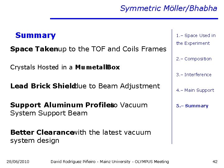 Symmetric Möller/Bhabha Summary Space Takenup to the TOF and Coils Frames 1. – Space