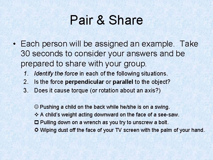 Pair & Share • Each person will be assigned an example. Take 30 seconds
