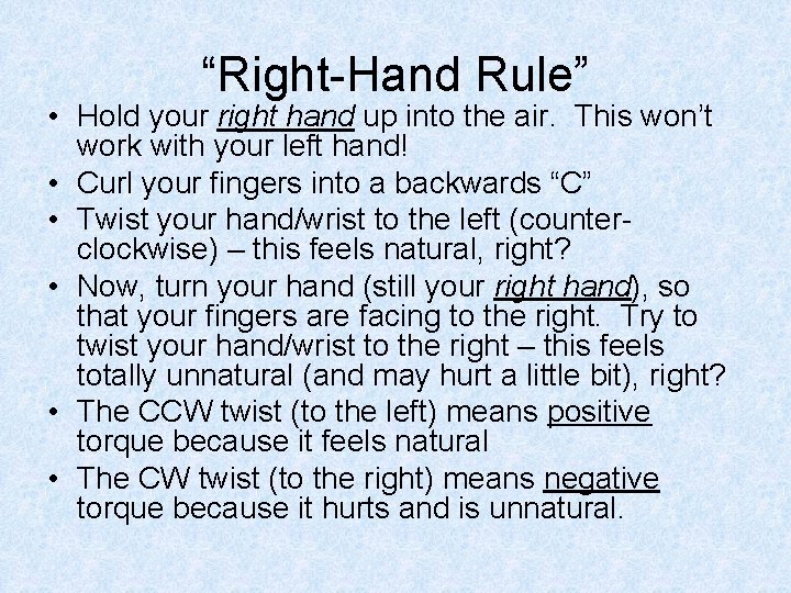 “Right-Hand Rule” • Hold your right hand up into the air. This won’t work