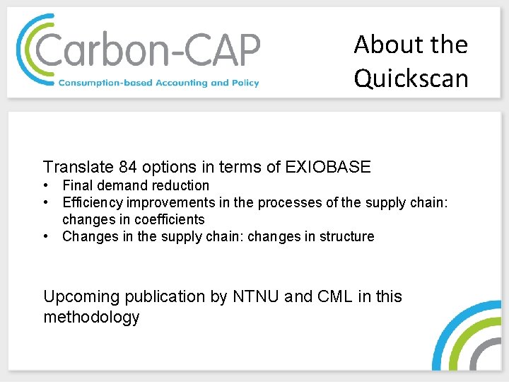 About the Quickscan Translate 84 options in terms of EXIOBASE • Final demand reduction