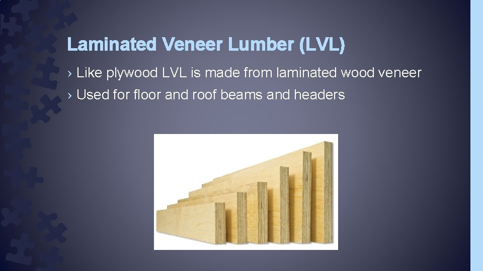 Laminated Veneer Lumber (LVL) › Like plywood LVL is made from laminated wood veneer