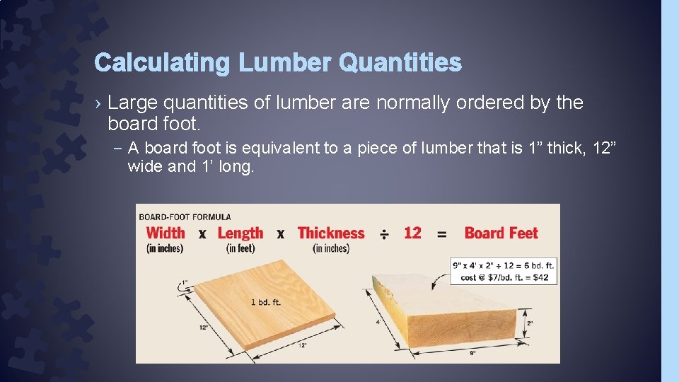 Calculating Lumber Quantities › Large quantities of lumber are normally ordered by the board