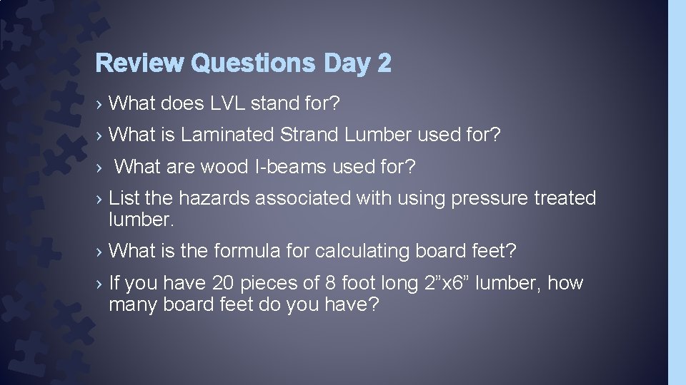 Review Questions Day 2 › What does LVL stand for? › What is Laminated