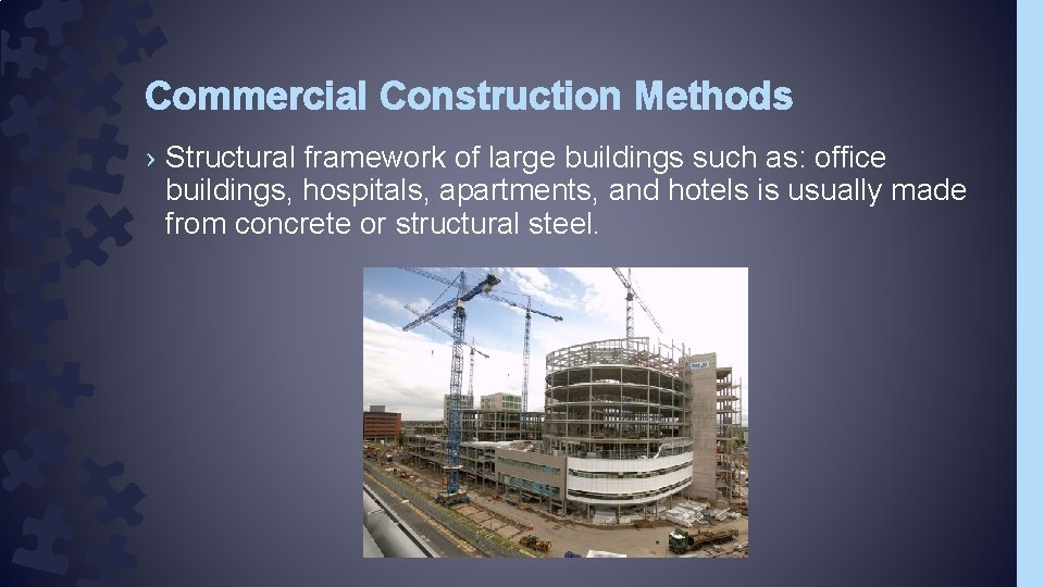 Commercial Construction Methods › Structural framework of large buildings such as: office buildings, hospitals,