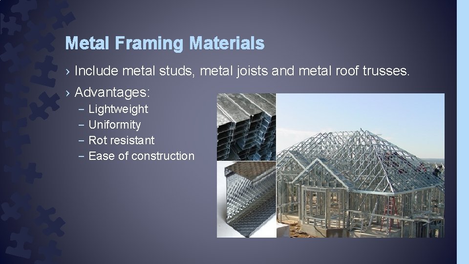 Metal Framing Materials › Include metal studs, metal joists and metal roof trusses. ›