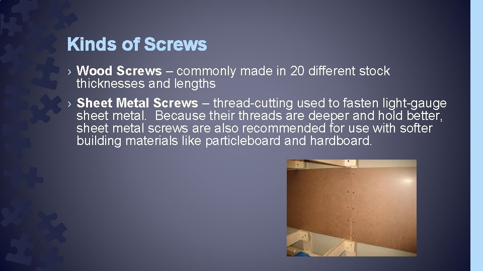 Kinds of Screws › Wood Screws – commonly made in 20 different stock thicknesses
