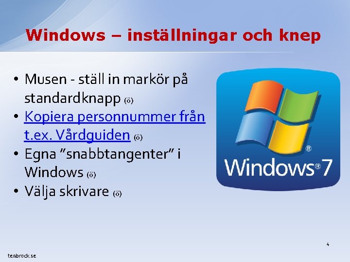 Windows – inställningar och knep • Musen - ställ in markör på standardknapp (ö)