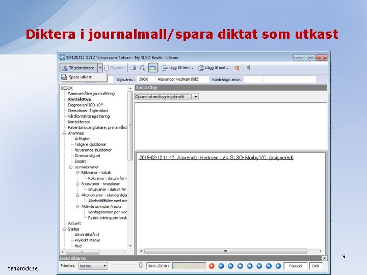 Diktera i journalmall/spara diktat som utkast 9 tenbrock. se 