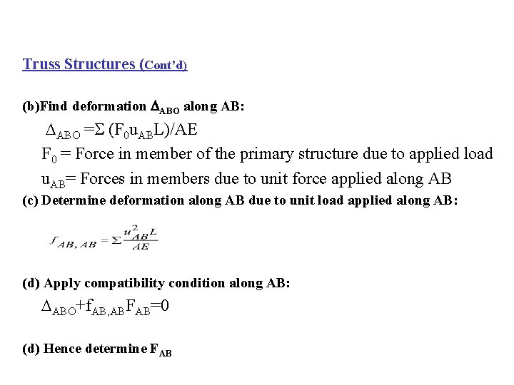 Truss Structures (Cont’d) (b)Find deformation ABO along AB: ABO = (F 0 u. ABL)/AE