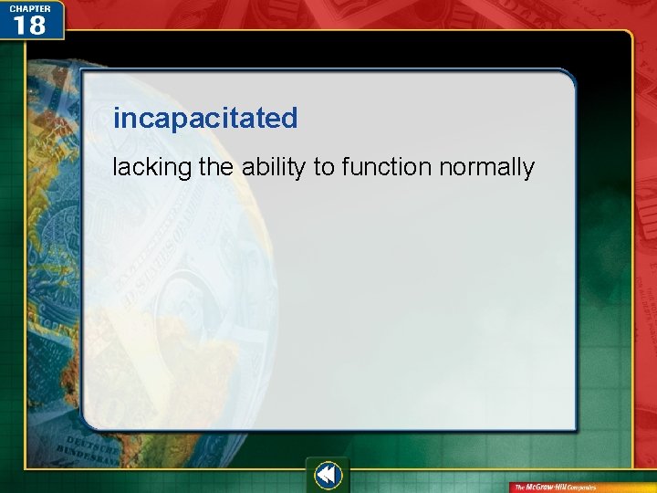 incapacitated lacking the ability to function normally  incapacitated lacking the ability to function normally