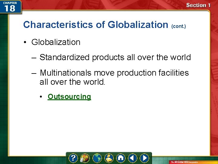Characteristics of Globalization (cont. ) • Globalization – Standardized products all over the world Characteristics of Globalization (cont. ) • Globalization – Standardized products all over the world