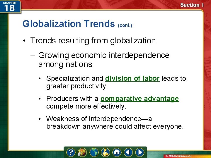 Globalization Trends (cont. ) • Trends resulting from globalization – Growing economic interdependence among Globalization Trends (cont. ) • Trends resulting from globalization – Growing economic interdependence among
