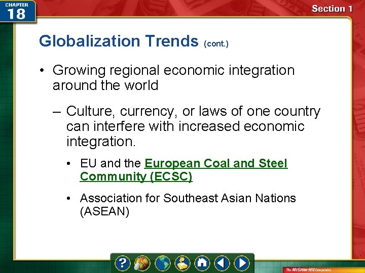 Globalization Trends (cont. ) • Growing regional economic integration around the world – Culture, Globalization Trends (cont. ) • Growing regional economic integration around the world – Culture,
