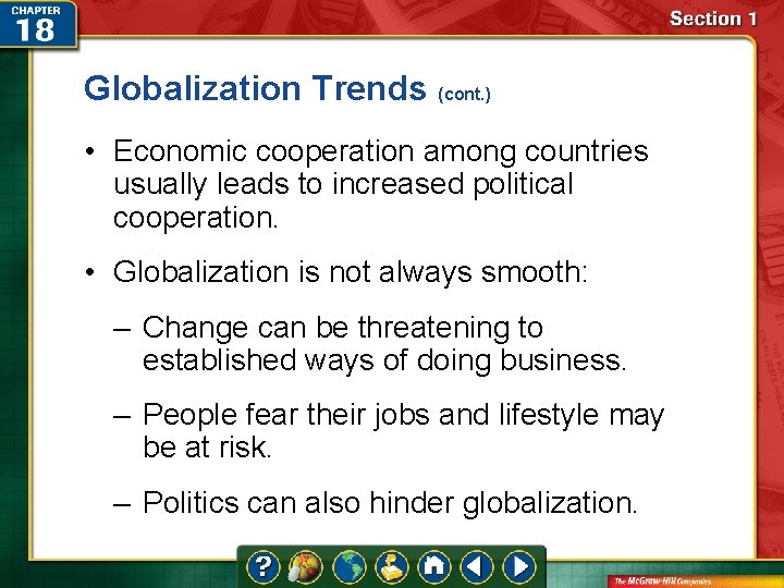 Globalization Trends (cont. ) • Economic cooperation among countries usually leads to increased political Globalization Trends (cont. ) • Economic cooperation among countries usually leads to increased political