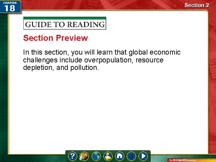 Section Preview In this section, you will learn that global economic challenges include overpopulation, Section Preview In this section, you will learn that global economic challenges include overpopulation,