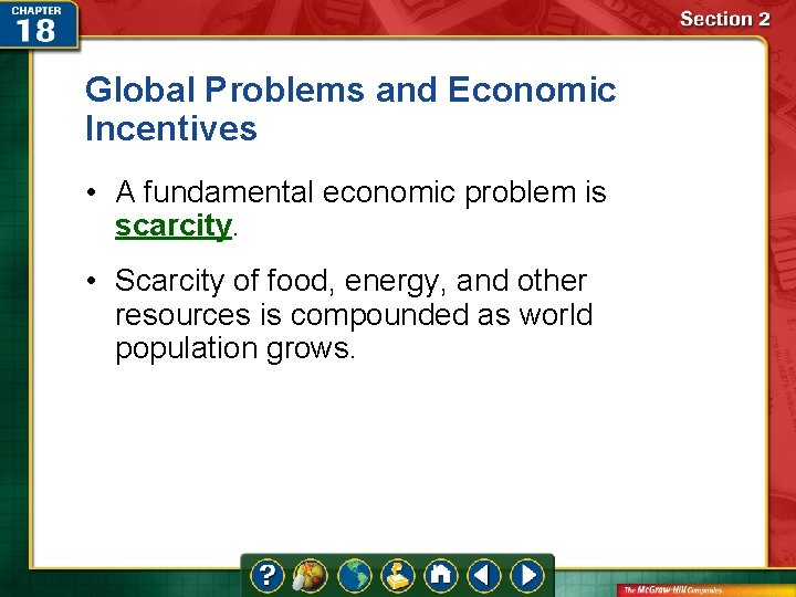 Global Problems and Economic Incentives • A fundamental economic problem is scarcity. • Scarcity Global Problems and Economic Incentives • A fundamental economic problem is scarcity. • Scarcity