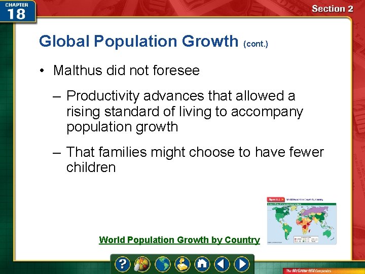 Global Population Growth (cont. ) • Malthus did not foresee – Productivity advances that Global Population Growth (cont. ) • Malthus did not foresee – Productivity advances that