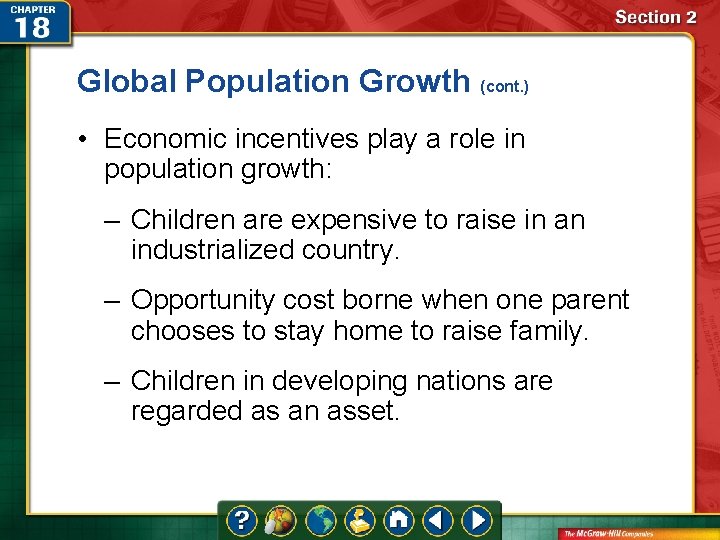 Global Population Growth (cont. ) • Economic incentives play a role in population growth: Global Population Growth (cont. ) • Economic incentives play a role in population growth: