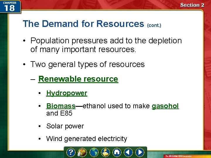 The Demand for Resources (cont. ) • Population pressures add to the depletion of The Demand for Resources (cont. ) • Population pressures add to the depletion of