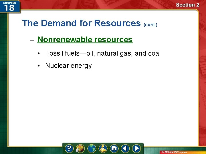 The Demand for Resources (cont. ) – Nonrenewable resources • Fossil fuels—oil, natural gas, The Demand for Resources (cont. ) – Nonrenewable resources • Fossil fuels—oil, natural gas,