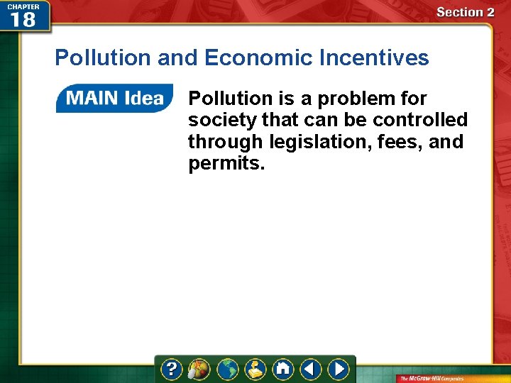 Pollution and Economic Incentives Pollution is a problem for society that can be controlled Pollution and Economic Incentives Pollution is a problem for society that can be controlled