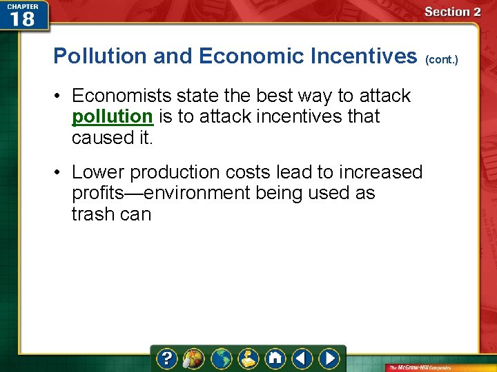 Pollution and Economic Incentives (cont. ) • Economists state the best way to attack Pollution and Economic Incentives (cont. ) • Economists state the best way to attack