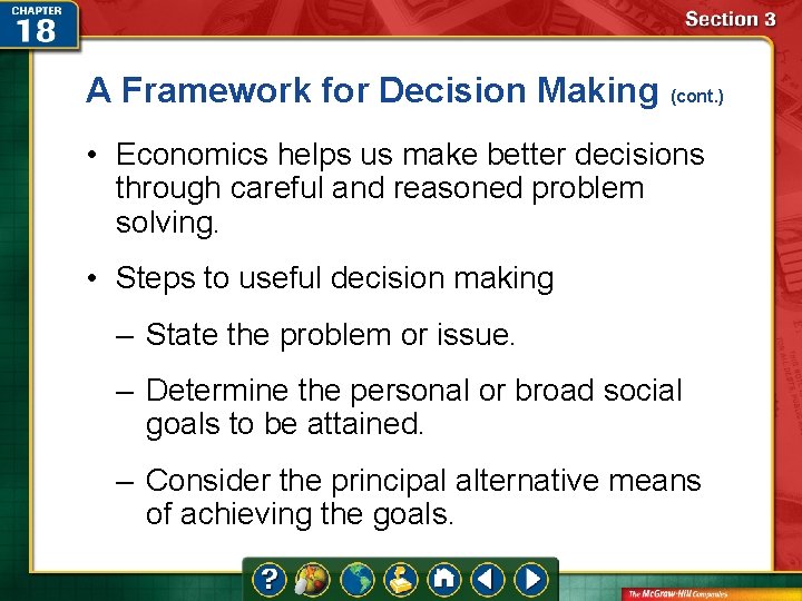 A Framework for Decision Making (cont. ) • Economics helps us make better decisions A Framework for Decision Making (cont. ) • Economics helps us make better decisions