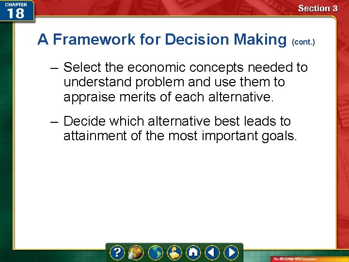 A Framework for Decision Making (cont. ) – Select the economic concepts needed to A Framework for Decision Making (cont. ) – Select the economic concepts needed to