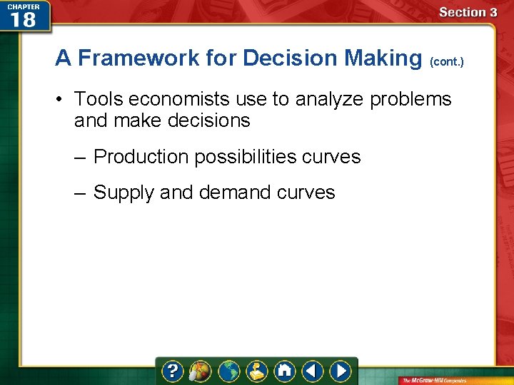 A Framework for Decision Making (cont. ) • Tools economists use to analyze problems A Framework for Decision Making (cont. ) • Tools economists use to analyze problems