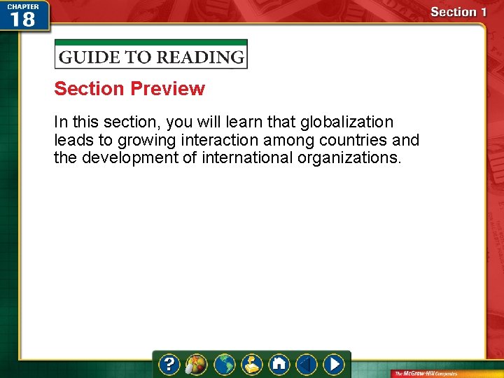 Section Preview In this section, you will learn that globalization leads to growing interaction Section Preview In this section, you will learn that globalization leads to growing interaction
