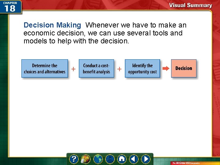 Decision Making Whenever we have to make an economic decision, we can use several Decision Making Whenever we have to make an economic decision, we can use several