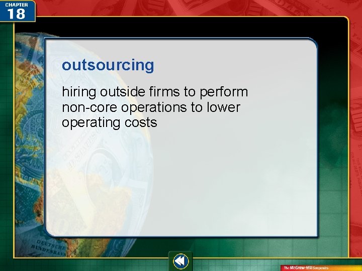 outsourcing hiring outside firms to perform non-core operations to lower operating costs  outsourcing hiring outside firms to perform non-core operations to lower operating costs
