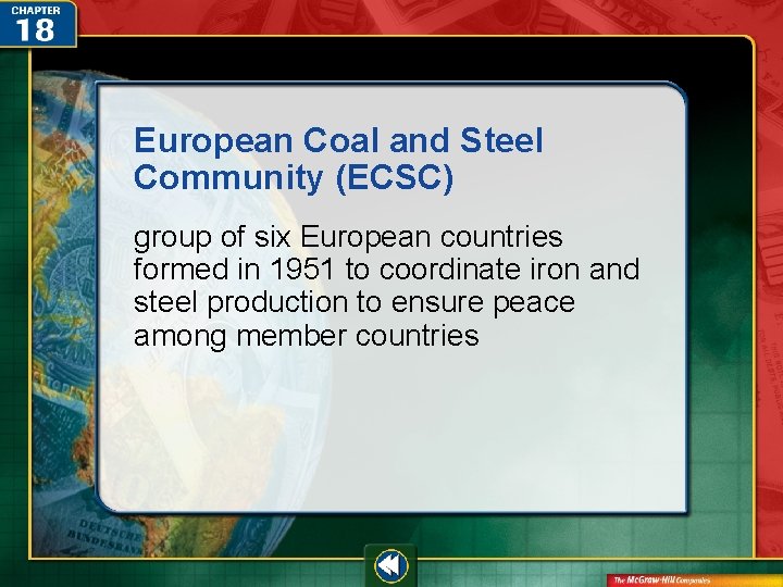European Coal and Steel Community (ECSC) group of six European countries formed in 1951 European Coal and Steel Community (ECSC) group of six European countries formed in 1951
