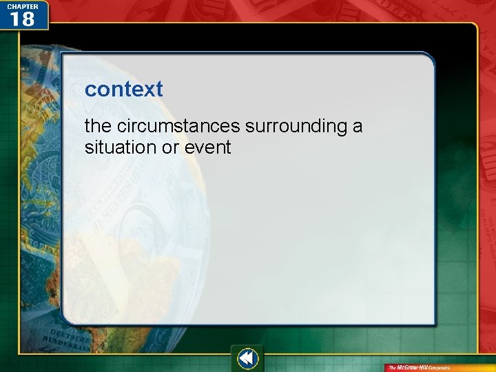context the circumstances surrounding a situation or event  context the circumstances surrounding a situation or event